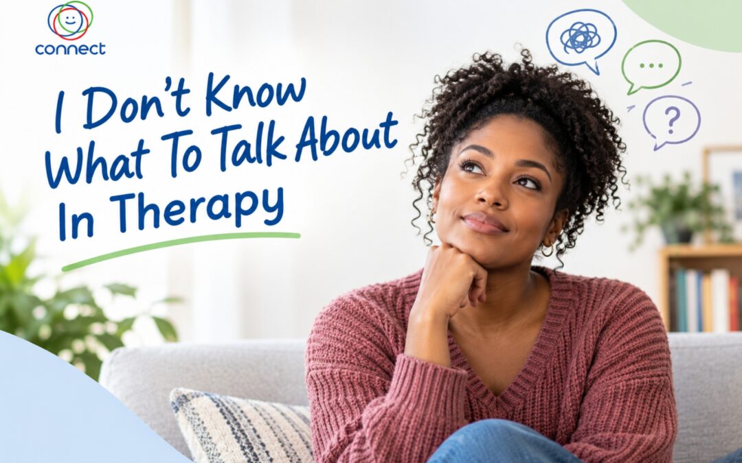 I Don’t Know What To Talk About In Therapy